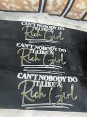 "Can't Nobody Do It Like a #RICHGirl" Silk/Satin Wraps